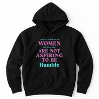 Not Aspiring To Be Humble Kamala Harris Feminist Message Hoodie