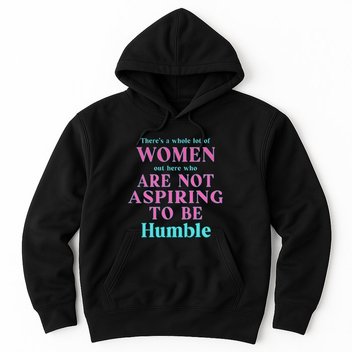 Not Aspiring To Be Humble Kamala Harris Feminist Message Hoodie
