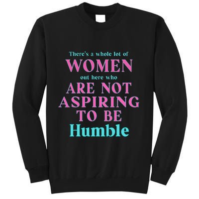 Not Aspiring To Be Humble Kamala Harris Feminist Message Sweatshirt