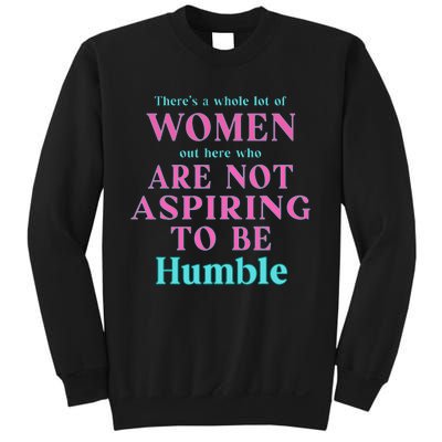 Not Aspiring To Be Humble Kamala Harris Feminist Message Sweatshirt