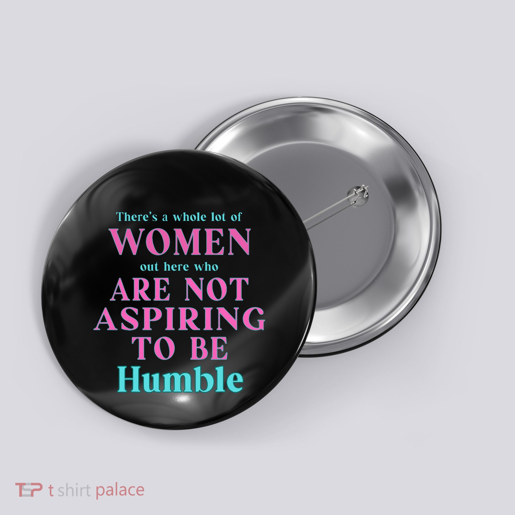 Not Aspiring To Be Humble Kamala Harris Feminist Message Button