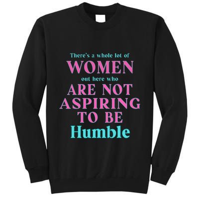 Not Aspiring To Be Humble Kamala Harris Feminist Message Tall Sweatshirt