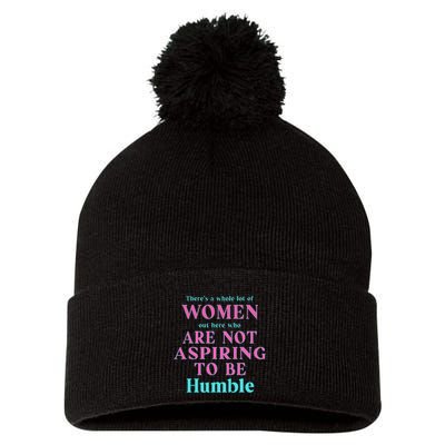 Not Aspiring To Be Humble Kamala Harris Feminist Message Pom Pom 12in Knit Beanie