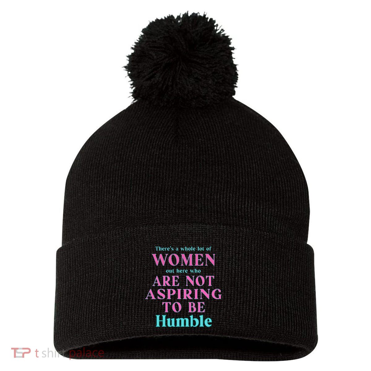 Not Aspiring To Be Humble Kamala Harris Feminist Message Pom Pom 12in Knit Beanie