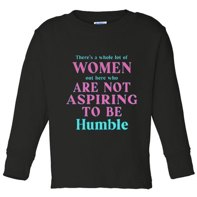 Not Aspiring To Be Humble Kamala Harris Feminist Message Toddler Long Sleeve Shirt