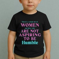 Not Aspiring To Be Humble Kamala Harris Feminist Message Toddler T-Shirt