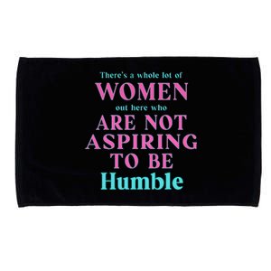 Not Aspiring To Be Humble Kamala Harris Feminist Message Microfiber Hand Towel