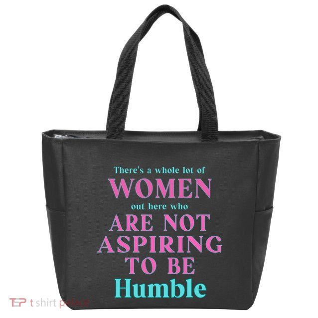 Not Aspiring To Be Humble Kamala Harris Feminist Message Zip Tote Bag