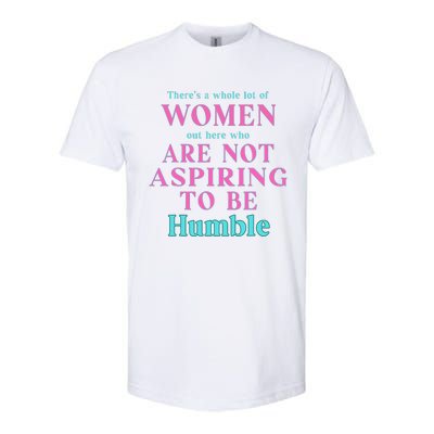 Not Aspiring To Be Humble Kamala Harris Feminist Message Softstyle® CVC T-Shirt