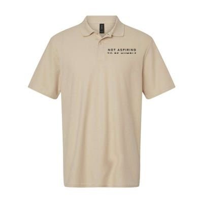 Not Aspiring To Be Humble Softstyle Adult Sport Polo