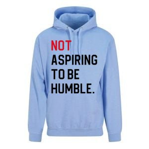 Not Aspiring To Be Humble Unisex Surf Hoodie