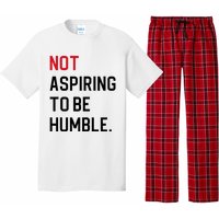 Not Aspiring To Be Humble Pajama Set