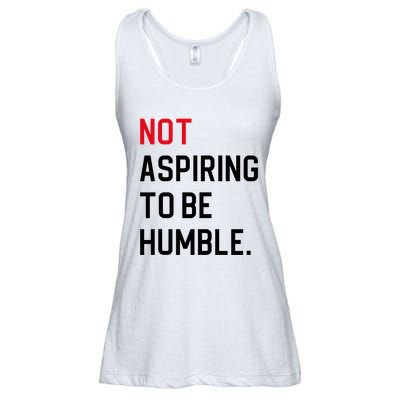 Not Aspiring To Be Humble Ladies Essential Flowy Tank