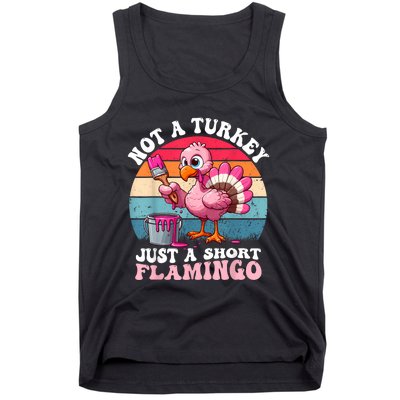 Not A Turkey Just A Short Flamingo Funny Thanksgiving Saying Tank Top