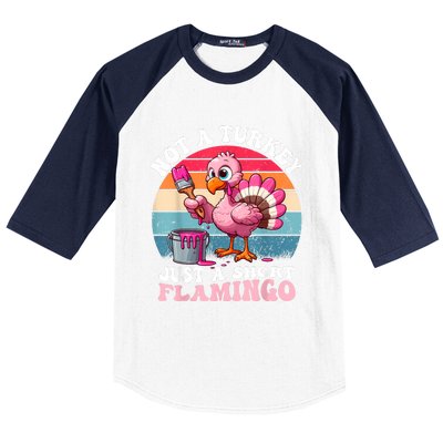 Not A Turkey Just A Short Flamingo Funny Thanksgiving Saying Baseball Sleeve Shirt