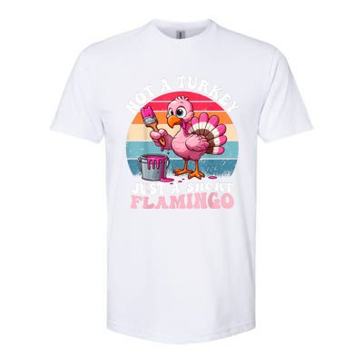 Not A Turkey Just A Short Flamingo Funny Thanksgiving Saying Softstyle CVC T-Shirt