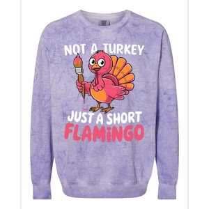 Not A Turkey Just A Short Flamingo Funny Cute Thanksgiving Colorblast Crewneck Sweatshirt