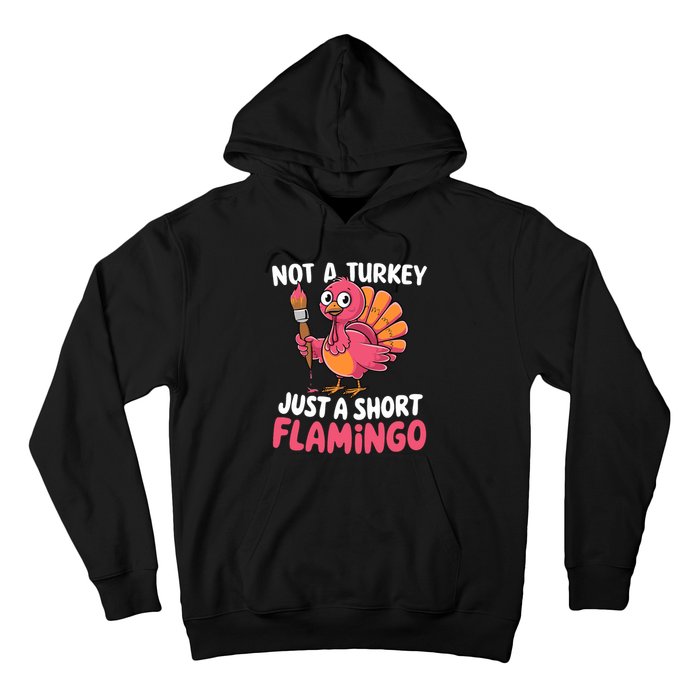 Not A Turkey Just A Short Flamingo Funny Cute Thanksgiving Hoodie