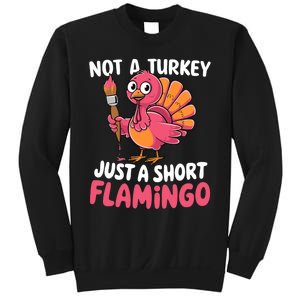 Not A Turkey Just A Short Flamingo Funny Cute Thanksgiving Sweatshirt