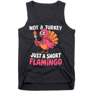 Not A Turkey Just A Short Flamingo Funny Cute Thanksgiving Tank Top