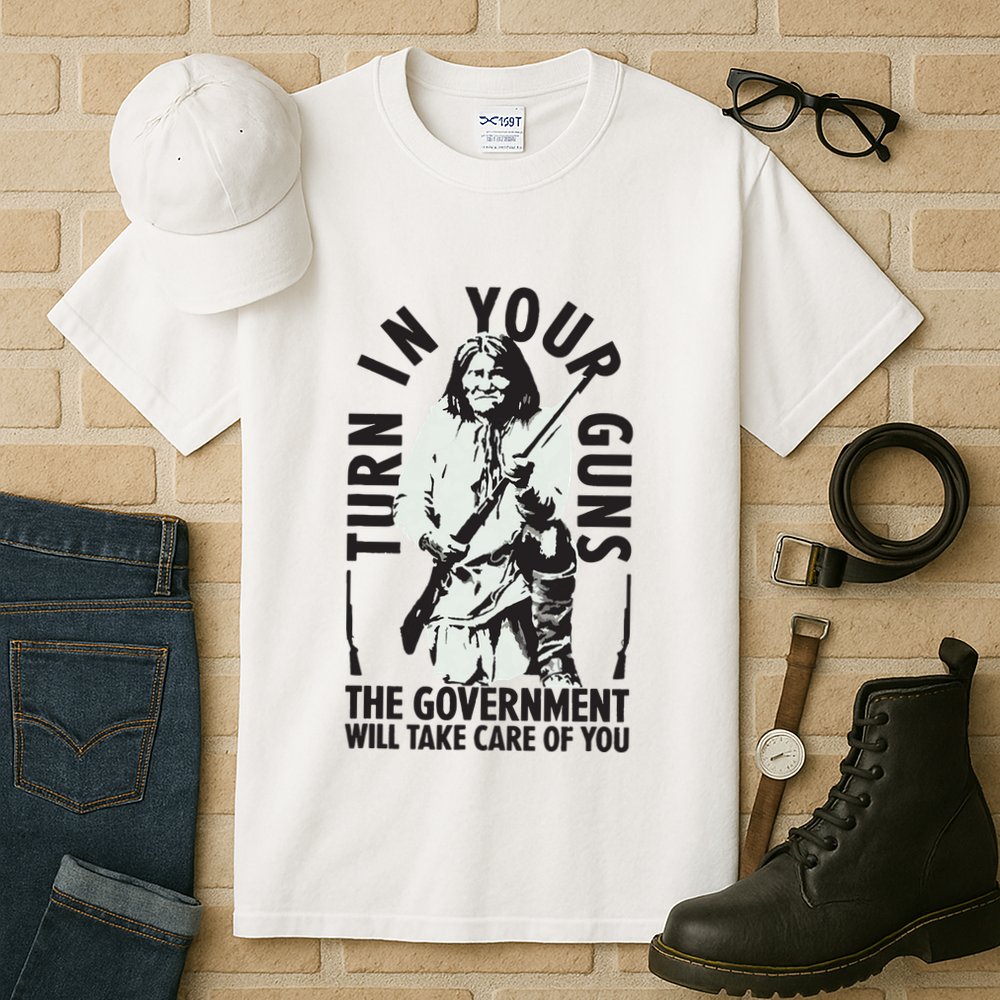 Native America Turn In Your Guns Government Take Care Of You Tall T-Shirt