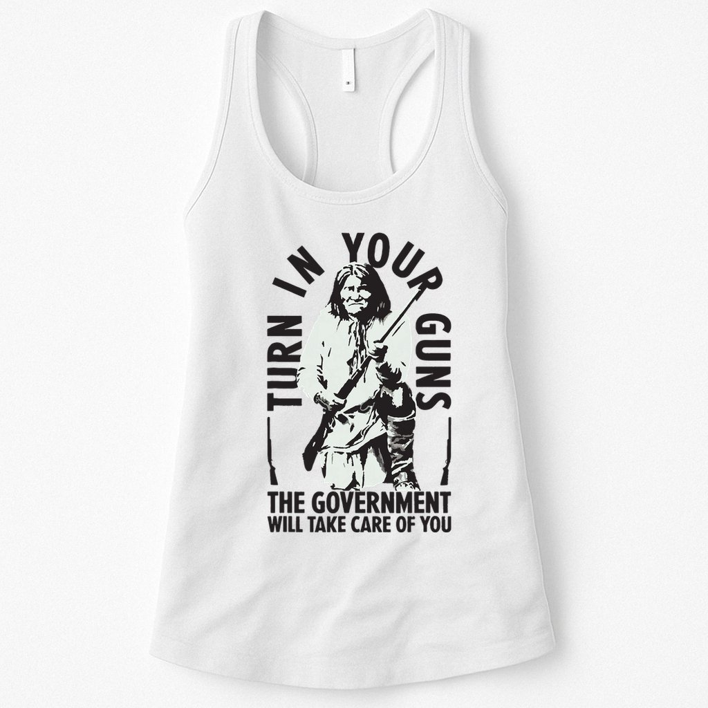 Native America Turn In Your Guns Government Take Care Of You Womens Tank Top