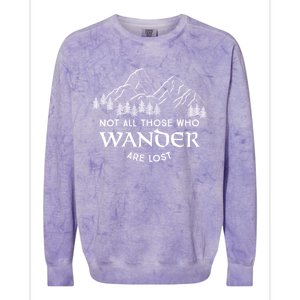 Not All Those Who Wander Are Lost Gift Colorblast Crewneck Sweatshirt