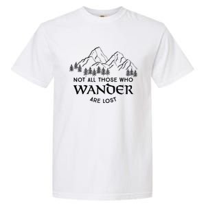 Not All Those Who Wander Are Lost Gift Garment-Dyed Heavyweight T-Shirt