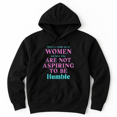 Not Aspiring To Be Humble Kamala Harris Feminist Message Hoodie