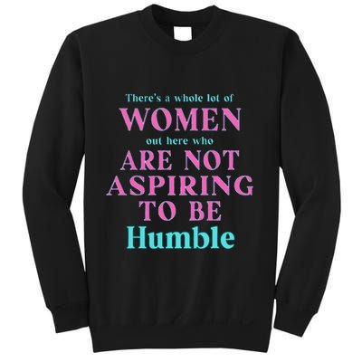 Not Aspiring To Be Humble Kamala Harris Feminist Message Sweatshirt
