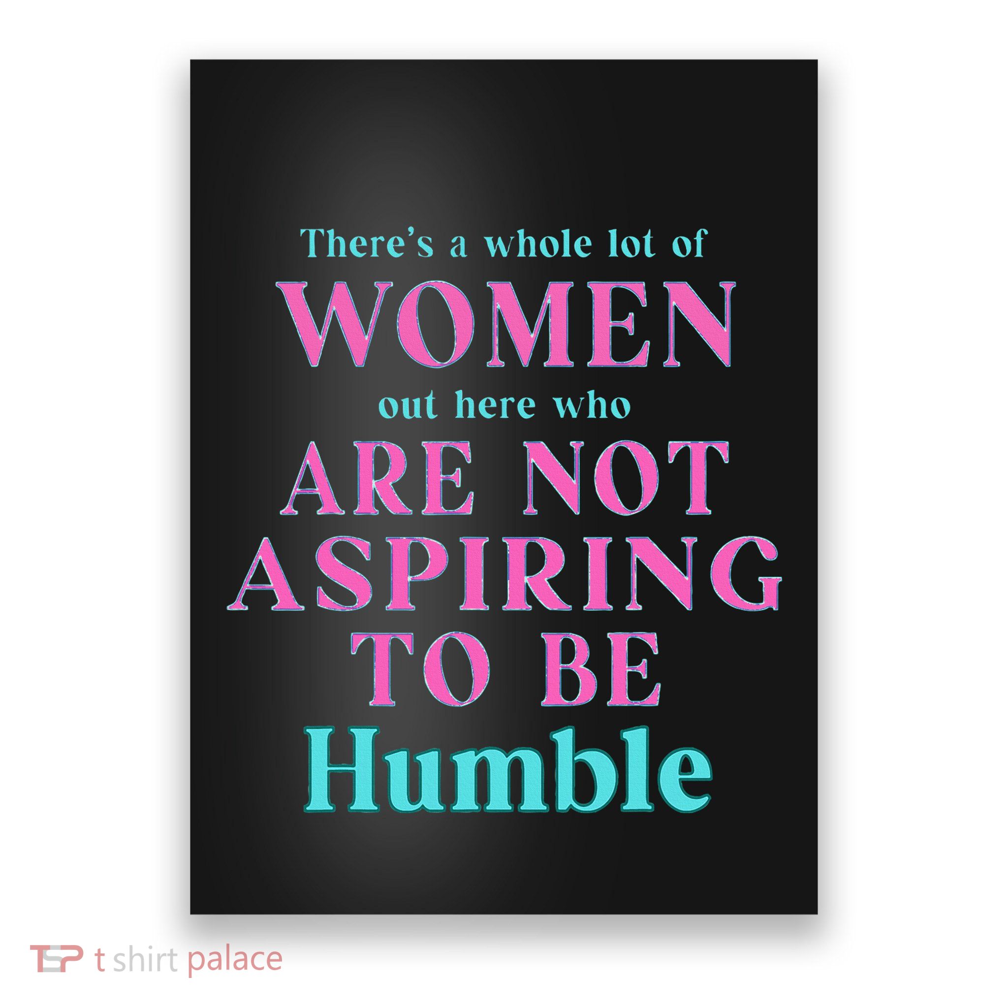 Not Aspiring To Be Humble Kamala Harris Feminist Message Poster