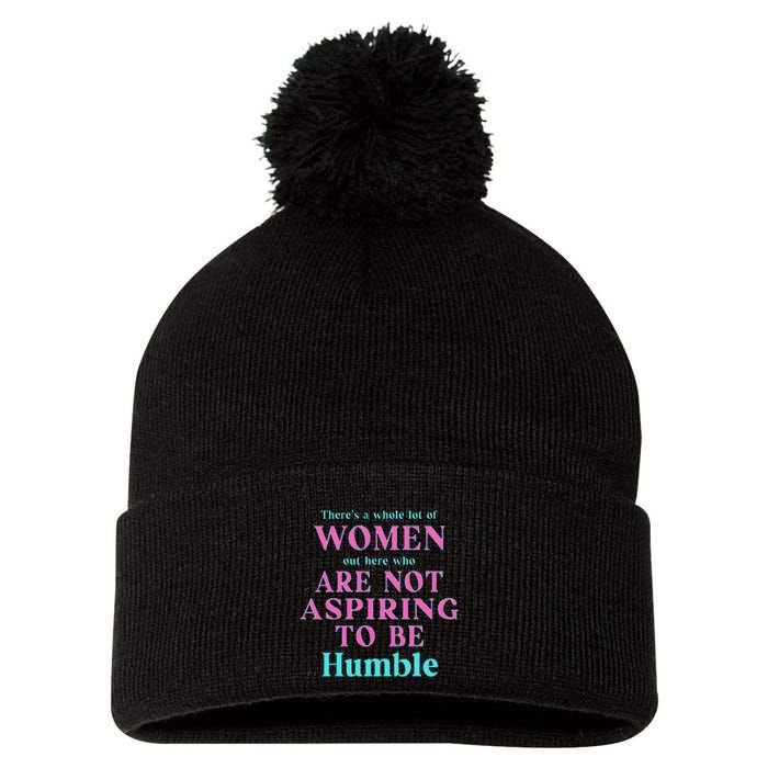 Not Aspiring To Be Humble Kamala Harris Feminist Message Pom Pom 12in Knit Beanie