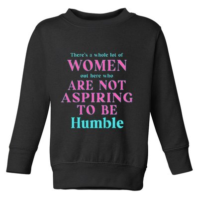 Not Aspiring To Be Humble Kamala Harris Feminist Message Toddler Sweatshirt