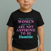 Not Aspiring To Be Humble Kamala Harris Feminist Message Toddler T-Shirt