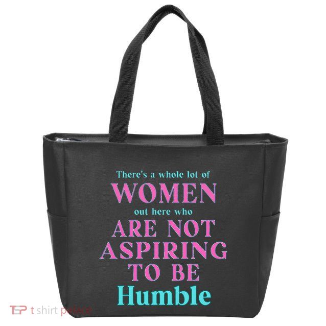 Not Aspiring To Be Humble Kamala Harris Feminist Message Zip Tote Bag
