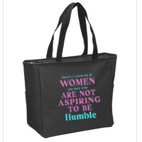Not Aspiring To Be Humble Kamala Harris Feminist Message Zip Tote Bag