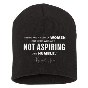 Not Aspiring To Be Humble Kamala Harris Feminist Message Short Acrylic Beanie