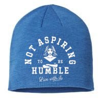 Not Aspiring To Be Humble Sustainable Beanie