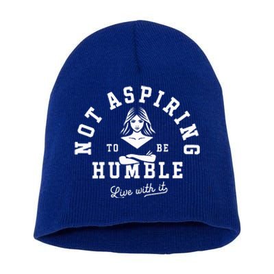 Not Aspiring To Be Humble Short Acrylic Beanie