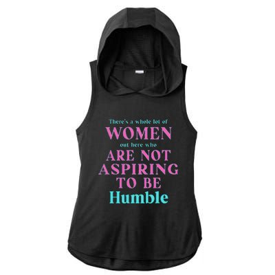 Not Aspiring To Be Humble Kamala Harris Feminist Message Ladies PosiCharge Tri-Blend Wicking Draft Hoodie Tank