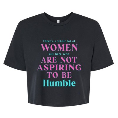 Not Aspiring To Be Humble Kamala Harris Feminist Message Bella+Canvas Jersey Crop Tee