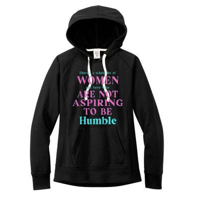 Not Aspiring To Be Humble Kamala Harris Feminist Message Women's Fleece Hoodie