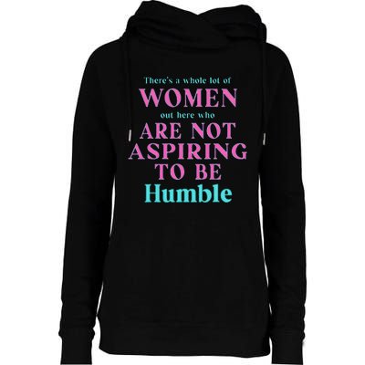 Not Aspiring To Be Humble Kamala Harris Feminist Message Womens Funnel Neck Pullover Hood