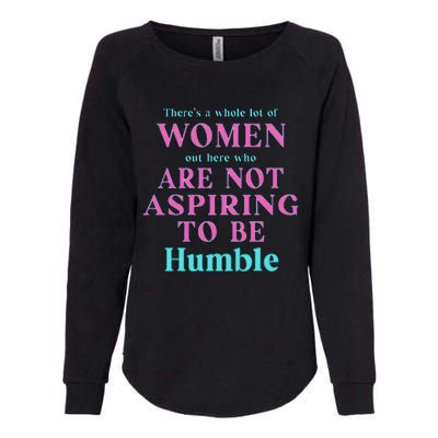 Not Aspiring To Be Humble Kamala Harris Feminist Message Womens California Wash Sweatshirt