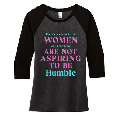 Not Aspiring To Be Humble Kamala Harris Feminist Message Women's Tri-Blend 3/4-Sleeve Raglan Shirt