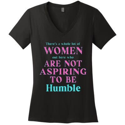 Not Aspiring To Be Humble Kamala Harris Feminist Message Women's V-Neck T-Shirt