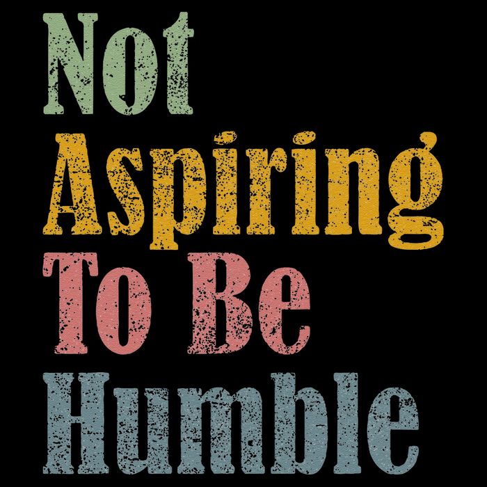 Not Aspiring To Be Humble Drawstring Bag