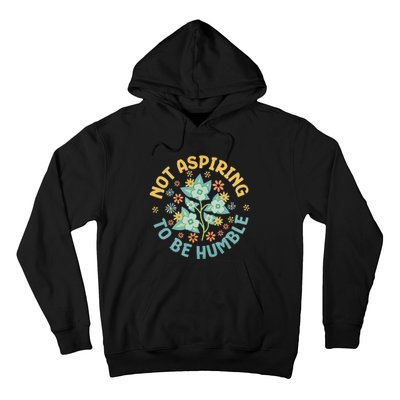 Not Aspiring To Be Humble Feminist Girl Power Hoodie