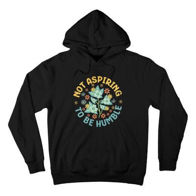 Not Aspiring To Be Humble Feminist Girl Power Tall Hoodie