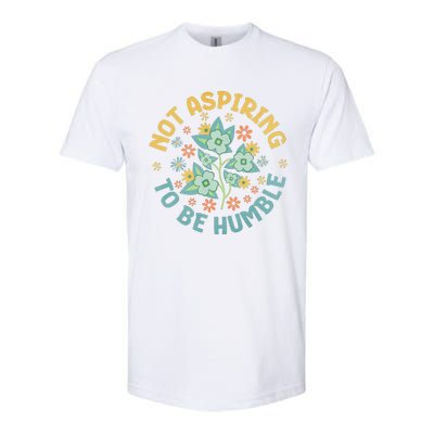 Not Aspiring To Be Humble Feminist Girl Power Softstyle CVC T-Shirt